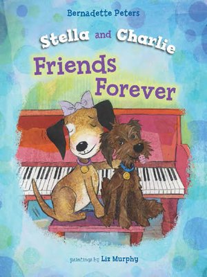 cover image of Stella and Charlie, Friends Forever